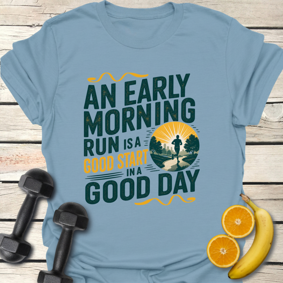 An Early Morning Run Is a Good Start T-Shirt