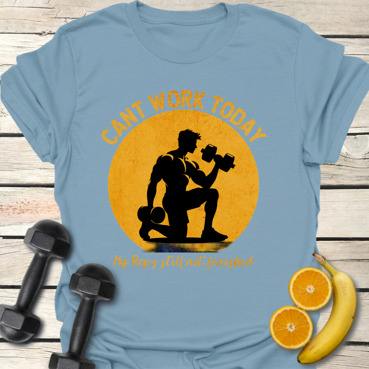 Can't Work Today My Reps Still Not Finished T-Shirt
