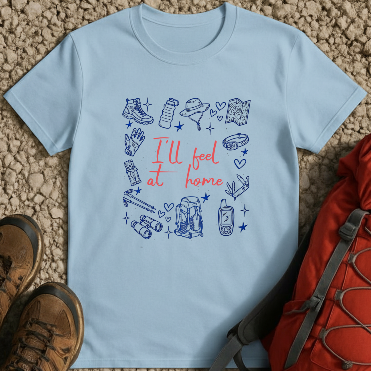 I'll Feel at HomeT-Shirt
