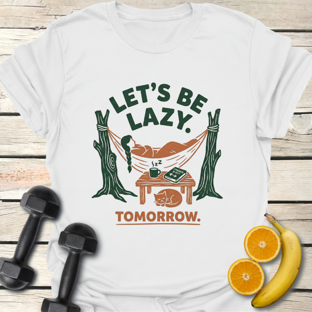 Let's Be Lazy Tomorrow T-Shirt