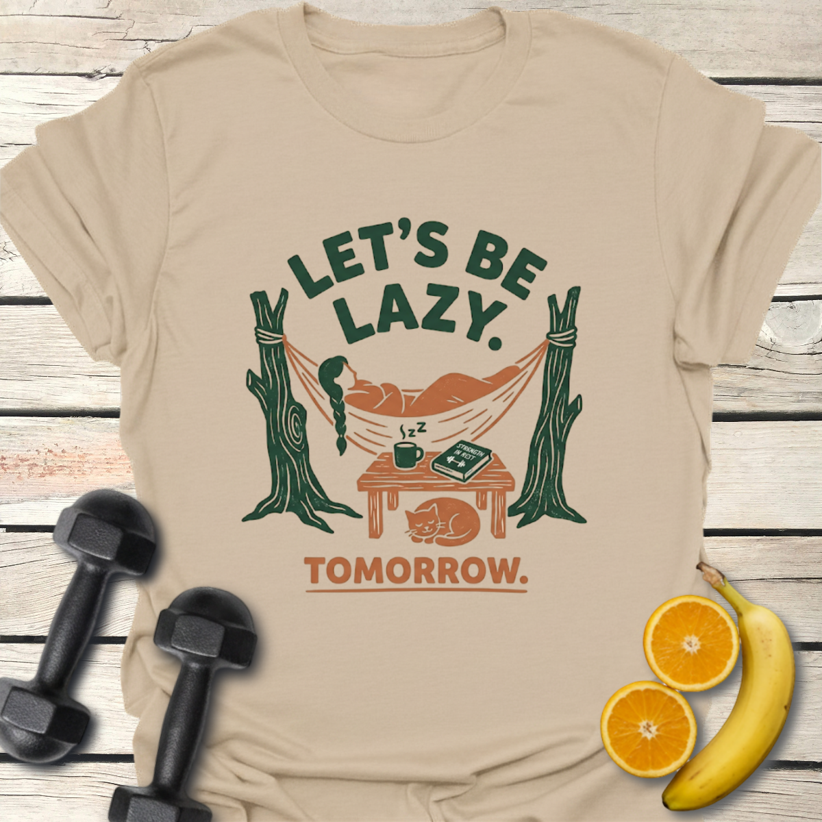 Let's Be Lazy Tomorrow T-Shirt