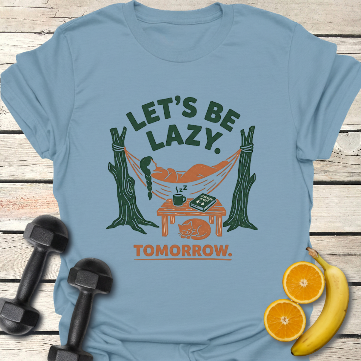 Let's Be Lazy Tomorrow T-Shirt