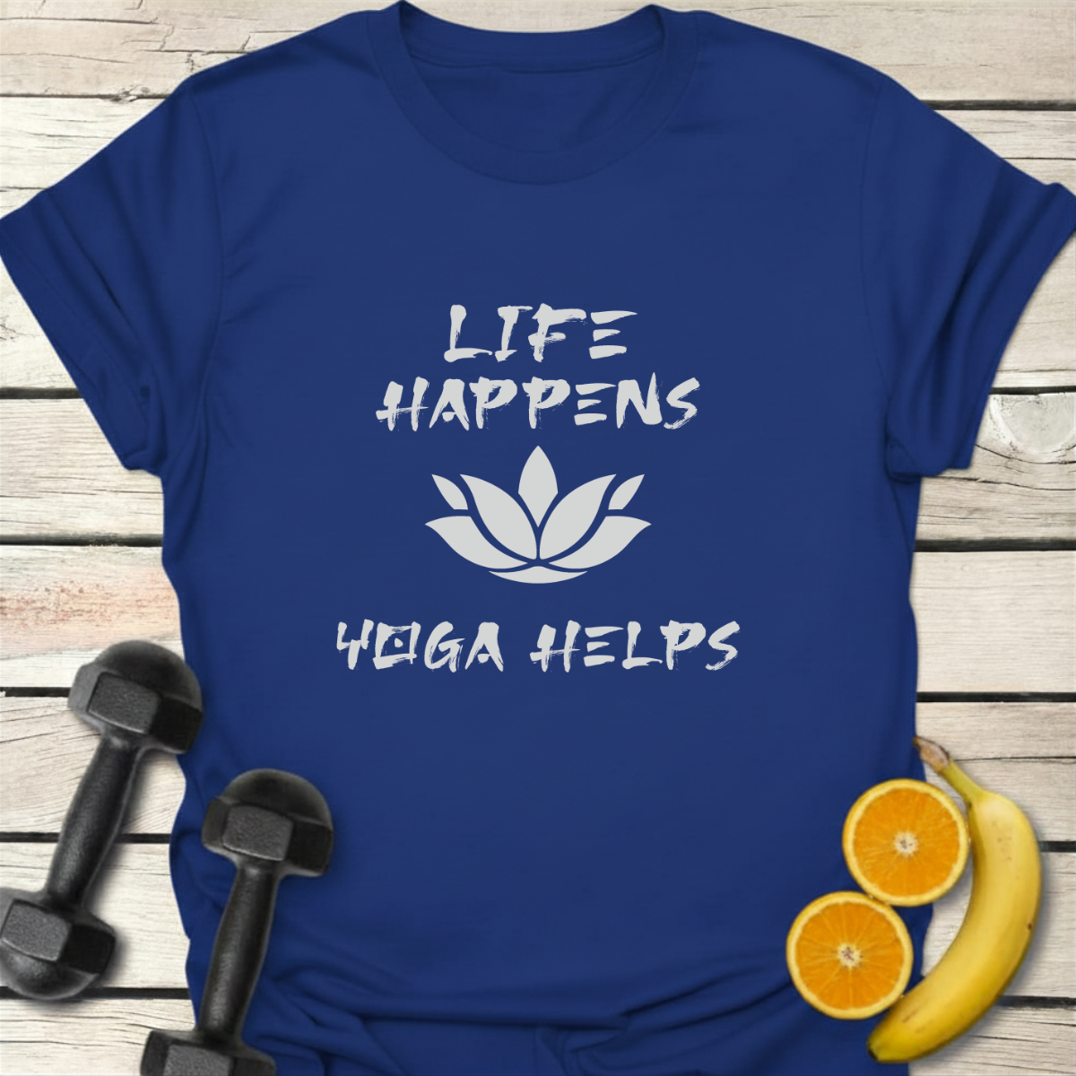 Life Happens Yoga Helps T-Shirt