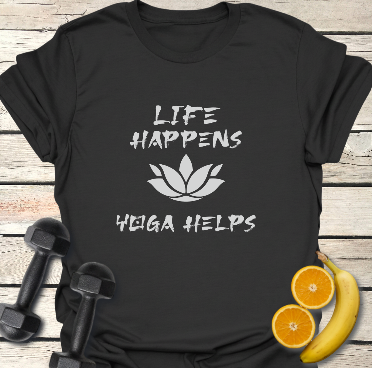 Life Happens Yoga Helps T-Shirt