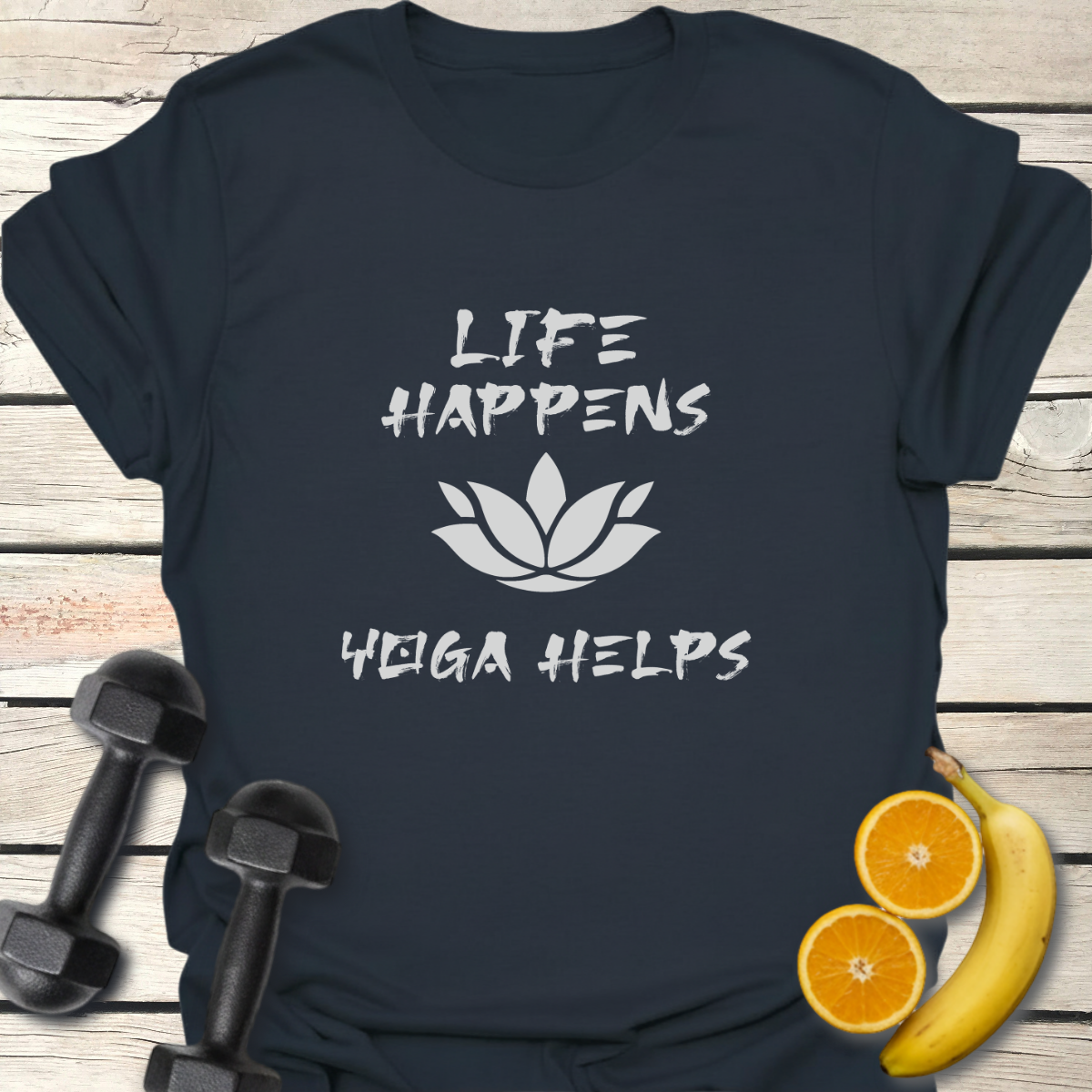 Life Happens Yoga Helps T-Shirt