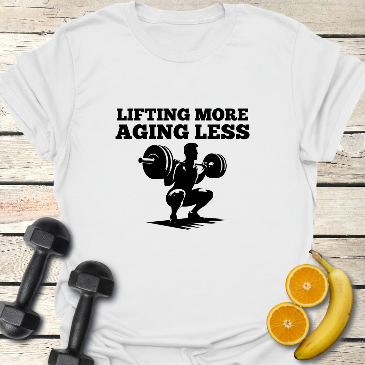 Lifting More Aging Less T-Shirt