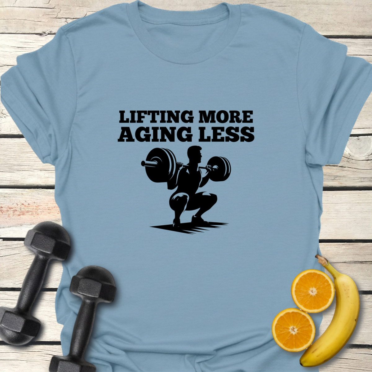 Lifting More Aging Less T-Shirt
