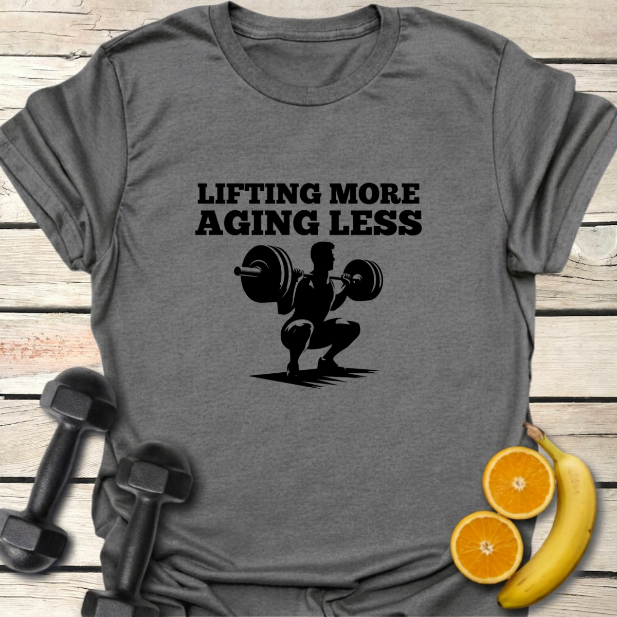 Lifting More Aging Less T-Shirt