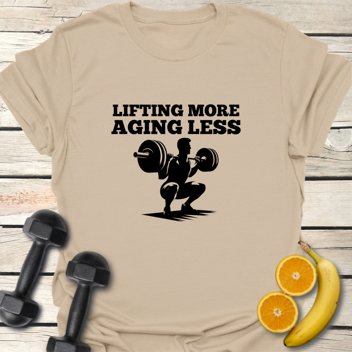 Lifting More Aging Less T-Shirt