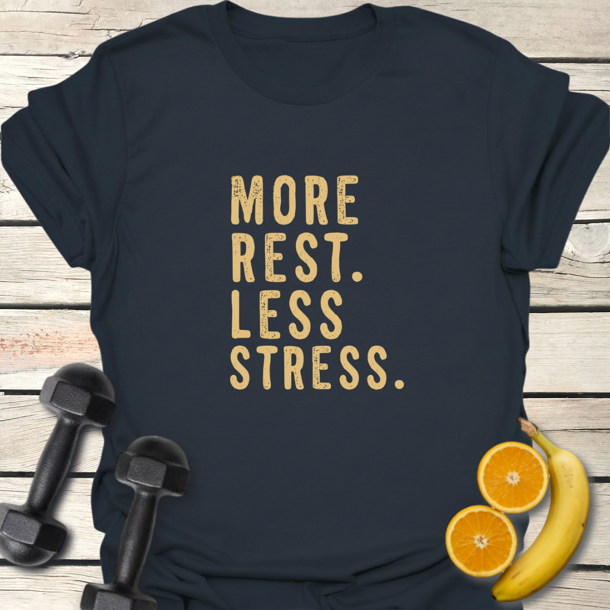 More Rest Less Stress T-Shirt