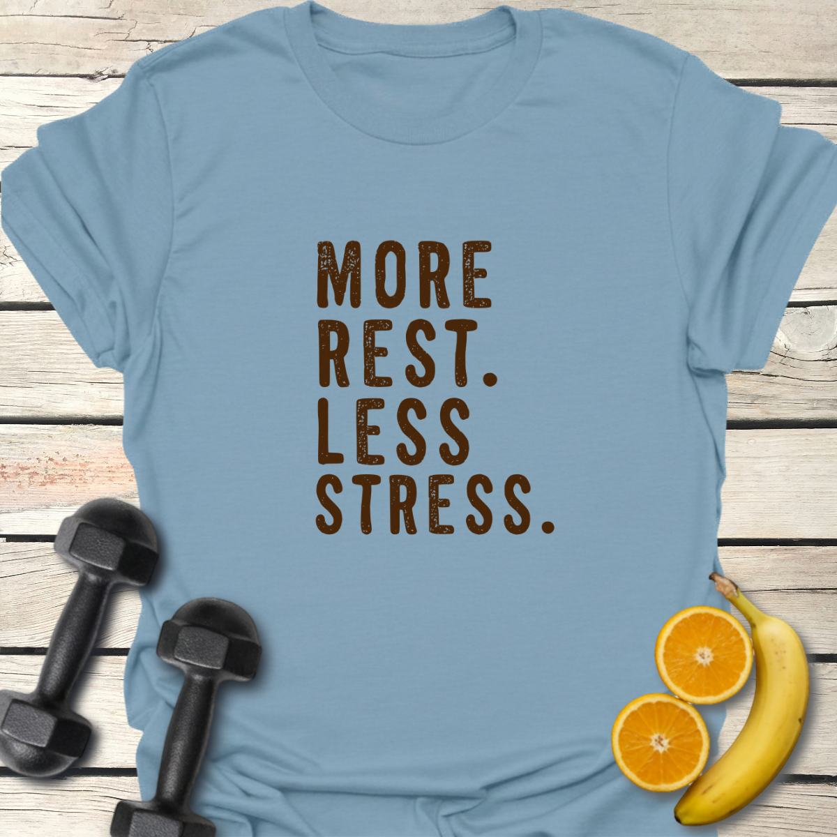 More Rest Less Stress T-Shirt
