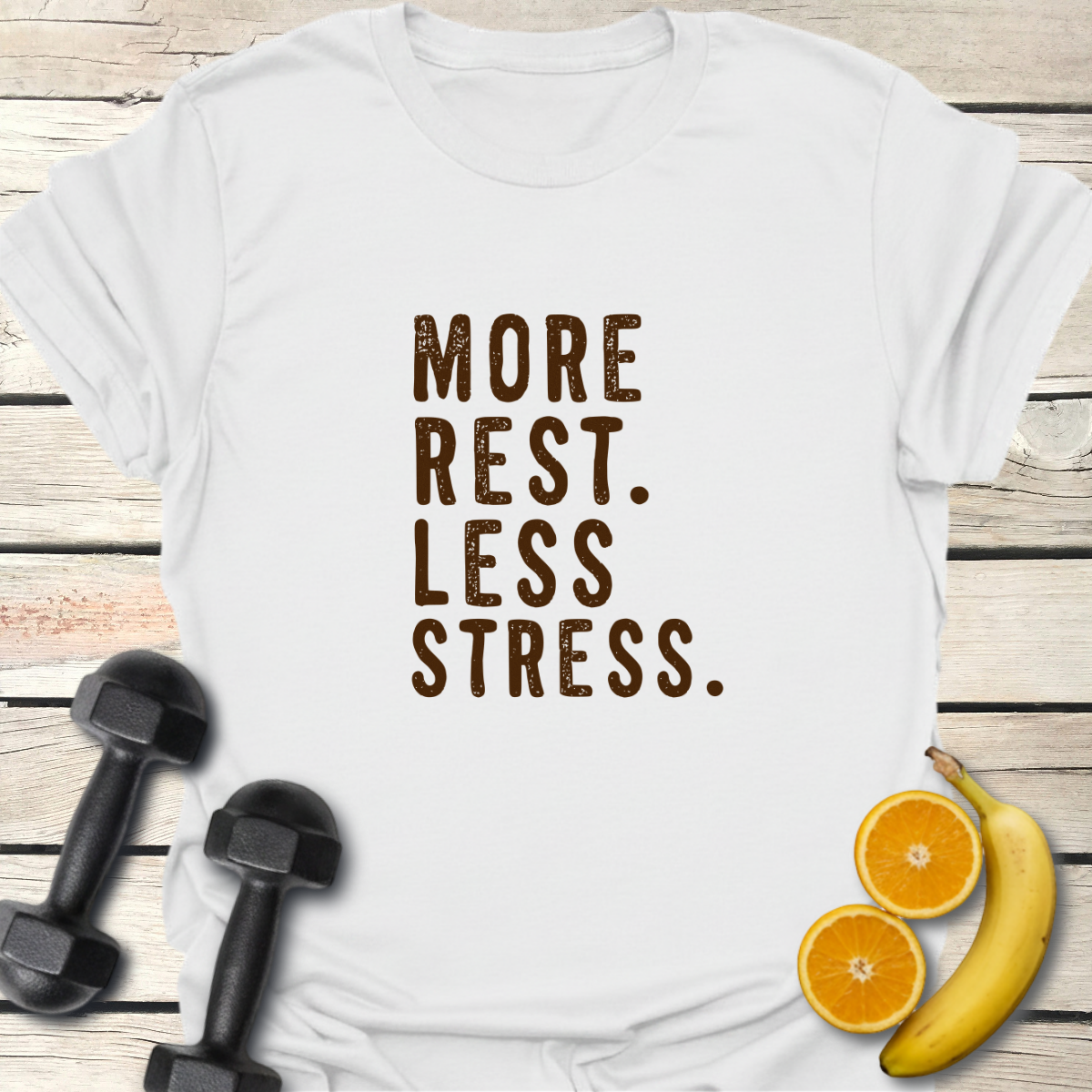 More Rest Less Stress T-Shirt