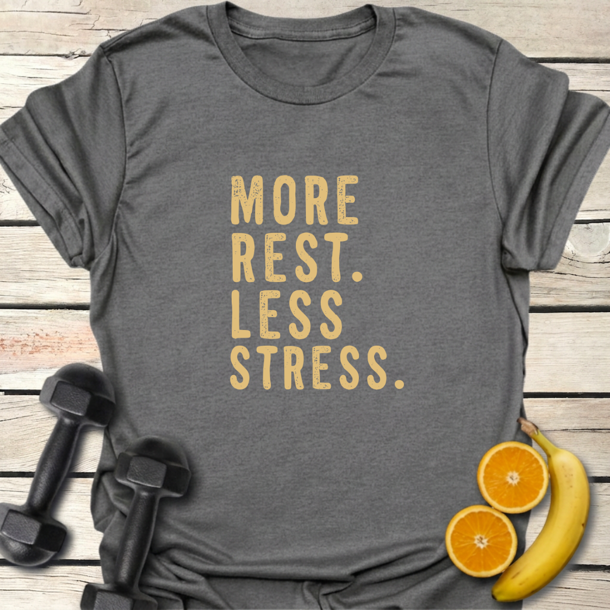 More Rest Less Stress T-Shirt