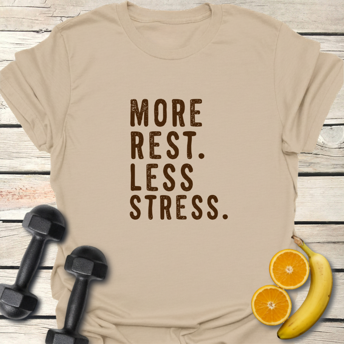 More Rest Less Stress T-Shirt