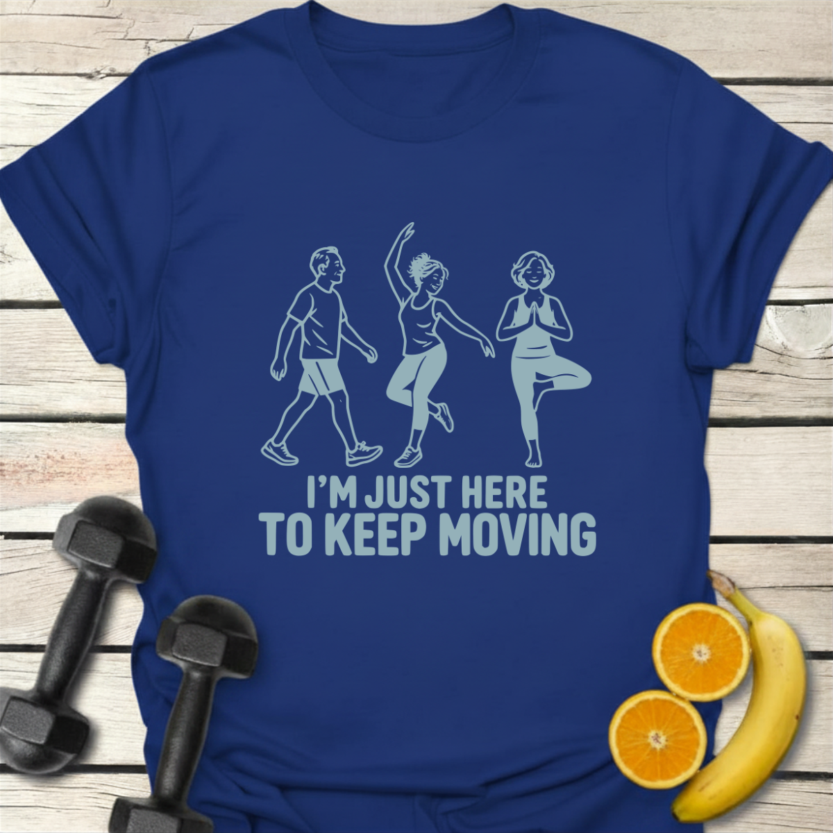 Just Here to Keep Moving T-Shirt