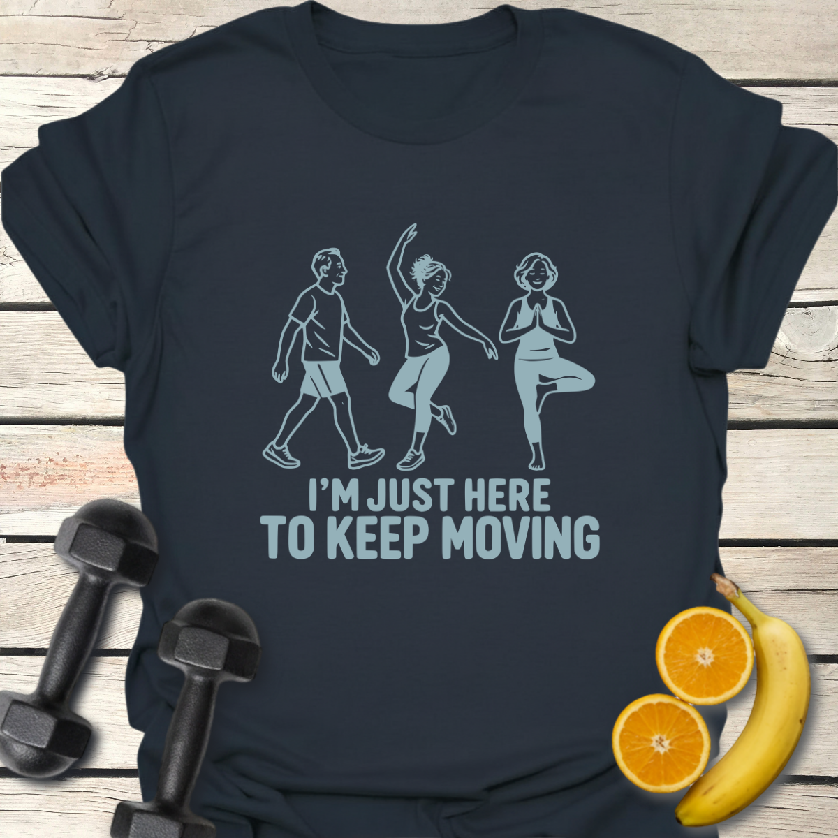 Just Here to Keep Moving T-Shirt