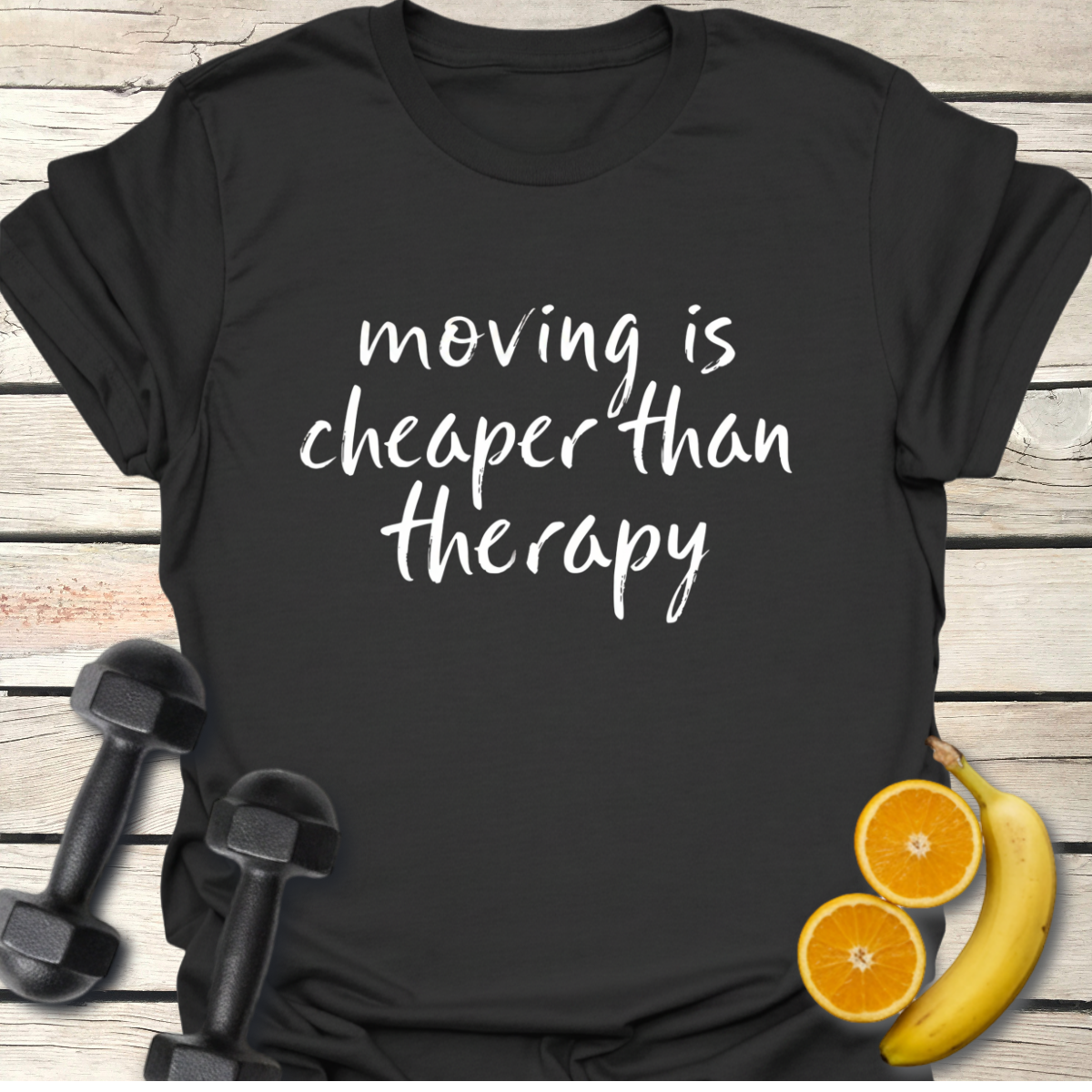 Moving Is Cheaper than Therapy T-Shirt