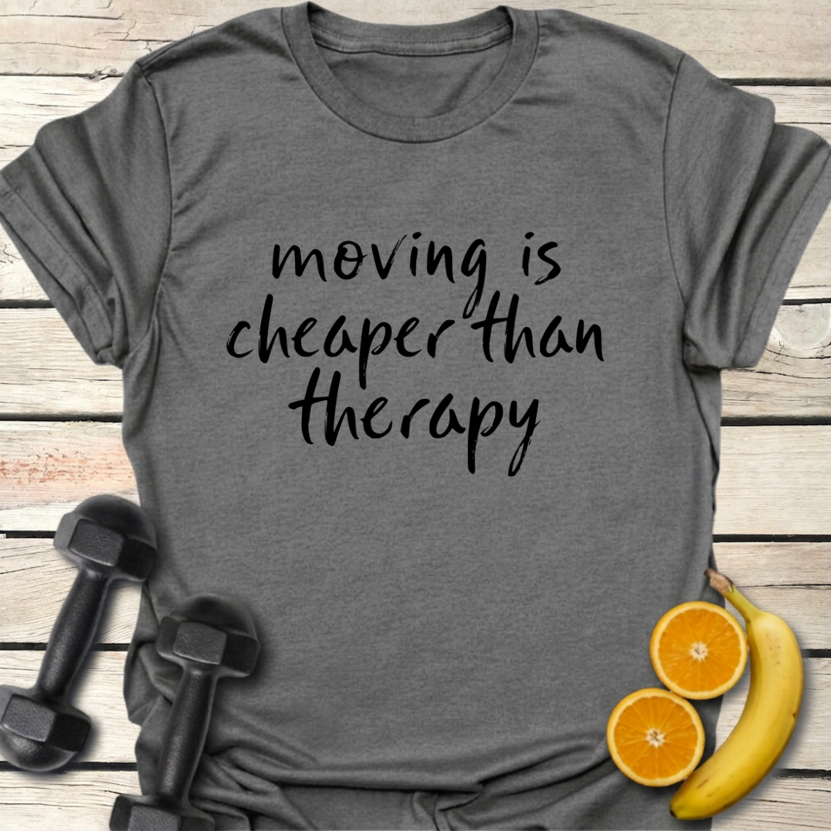 Moving Is Cheaper than Therapy T-Shirt