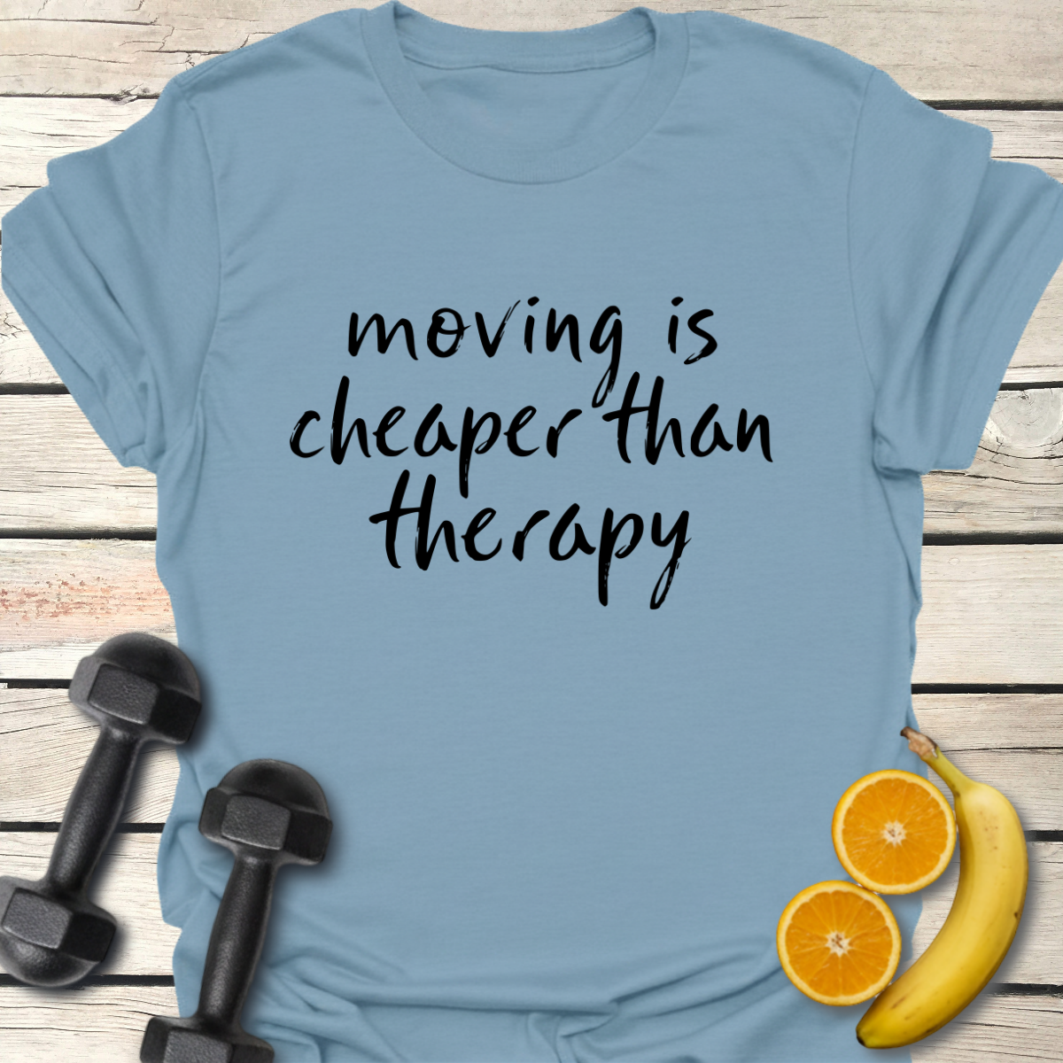 Moving Is Cheaper than Therapy T-Shirt