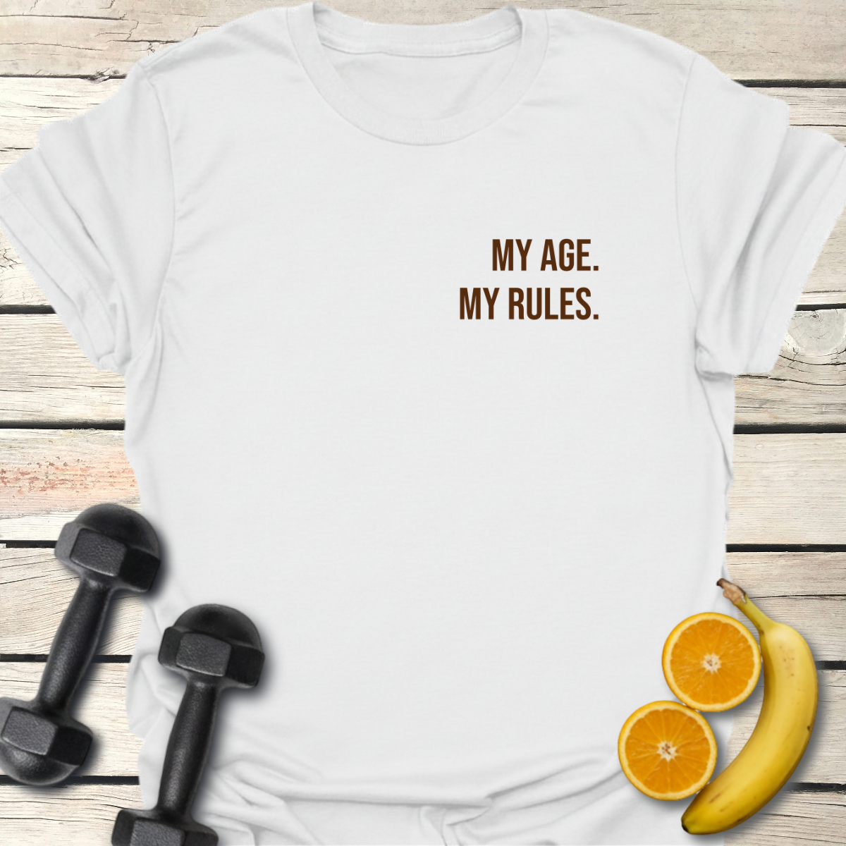 My Age My Rules T-Shirt