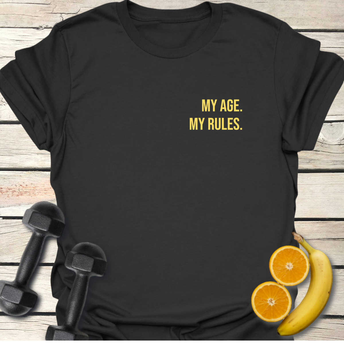 My Age My Rules T-Shirt
