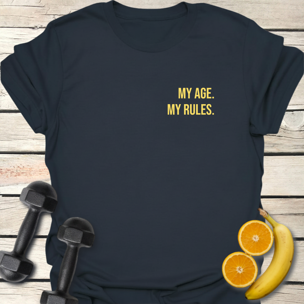 My Age My Rules T-Shirt