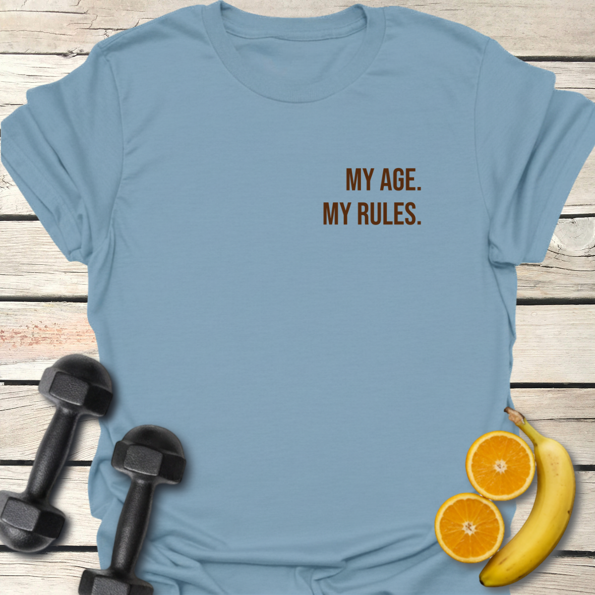 My Age My Rules T-Shirt