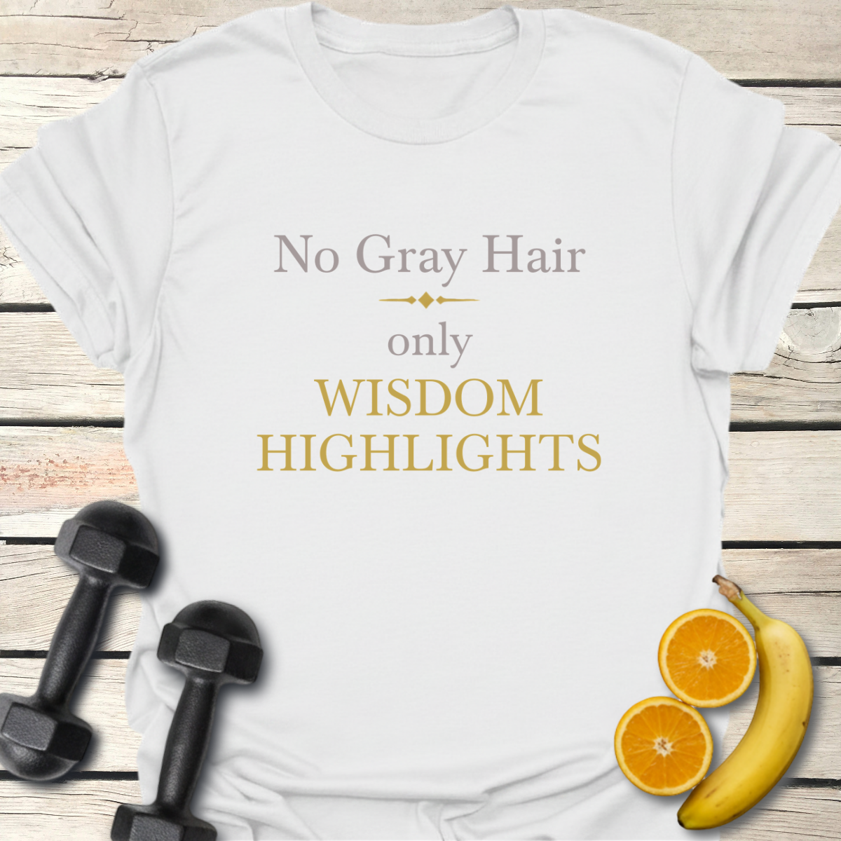 No Gray Hair T-Shirt