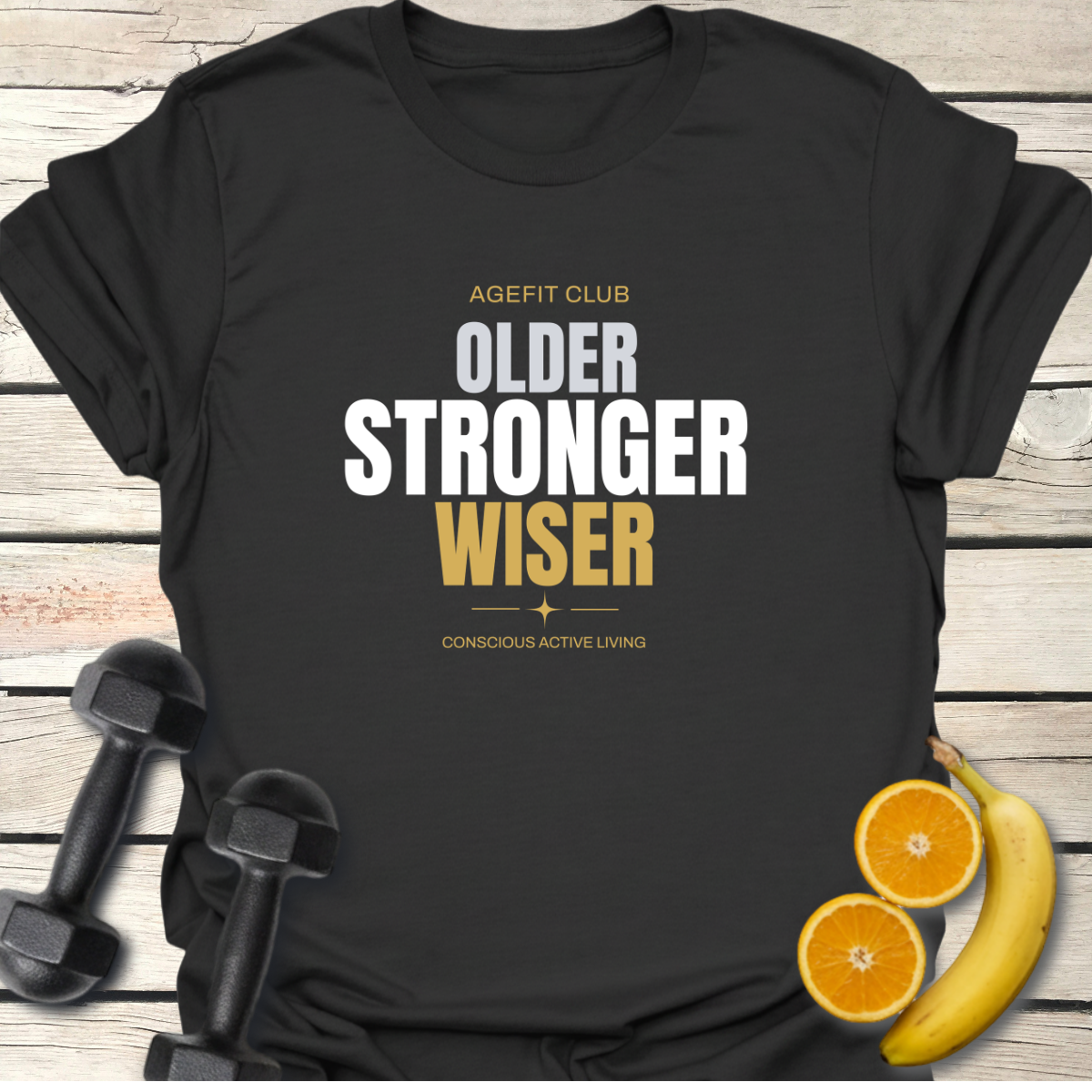 Older Stronger Wiser T-Shirt