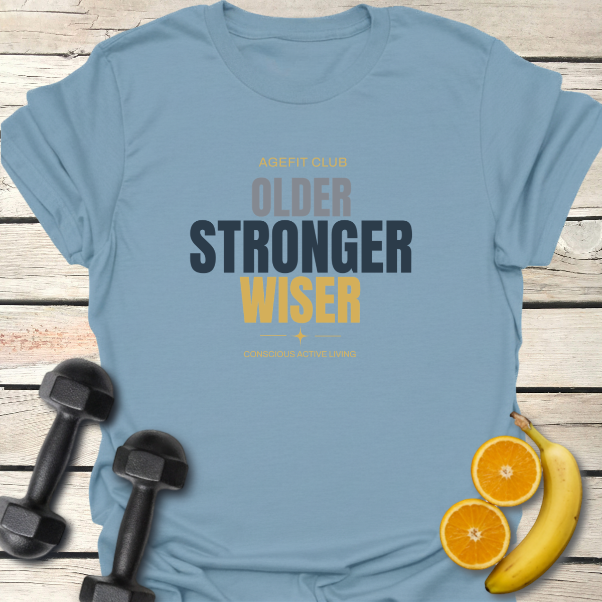 Older Stronger Wiser T-Shirt