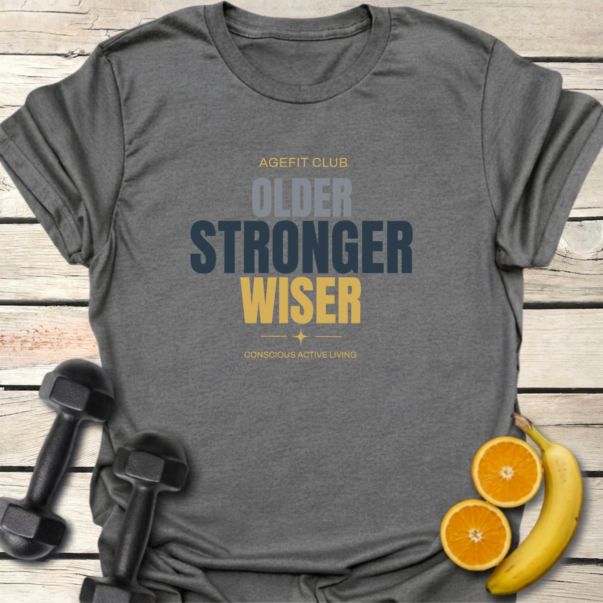 Older Stronger Wiser T-Shirt