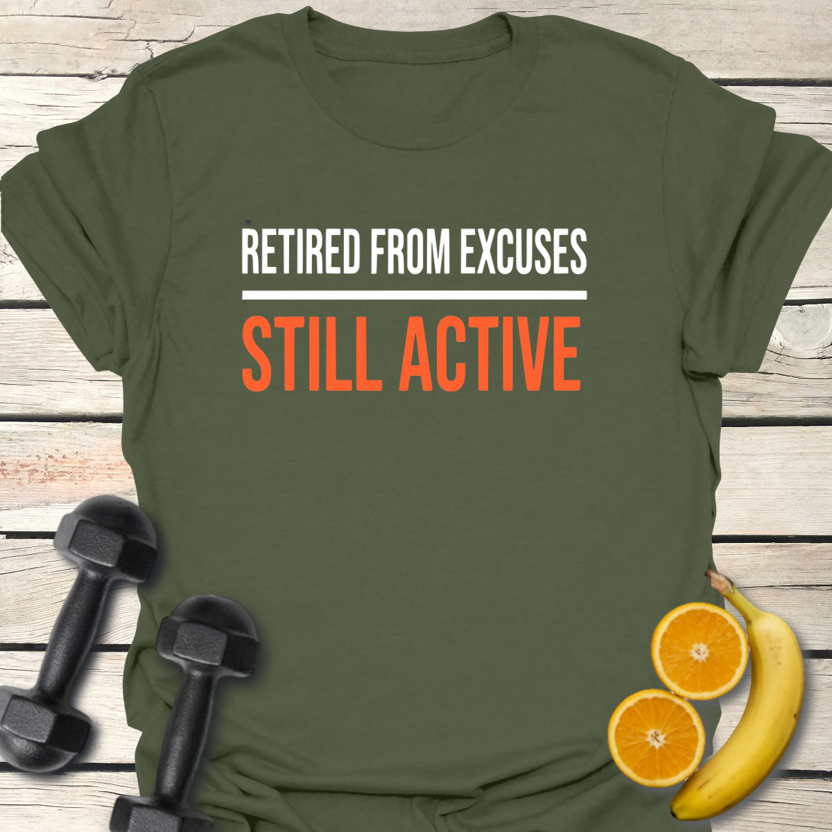 Retired from Excuses Still Active T-Shirt