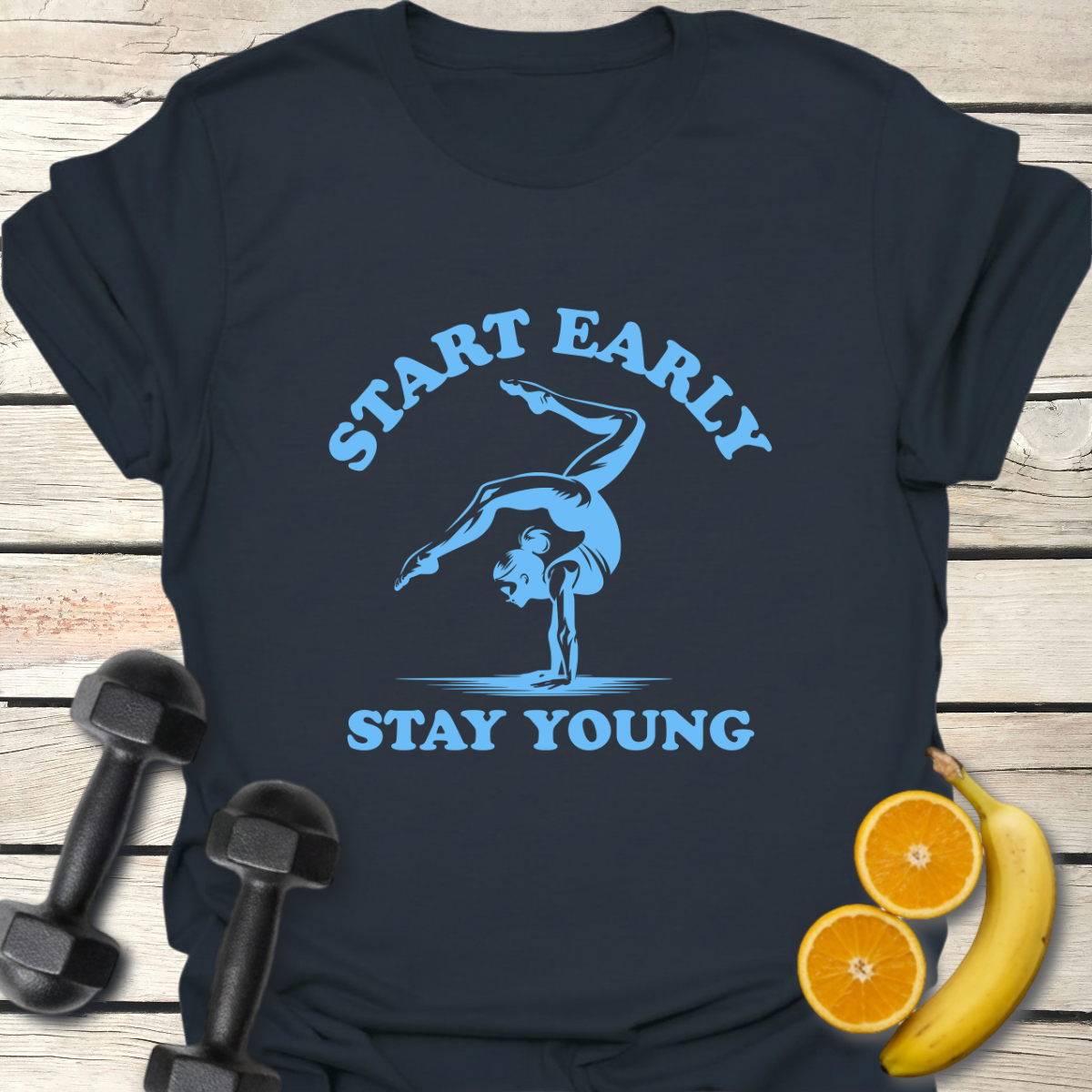 Start Early Stay Young T-Shirt