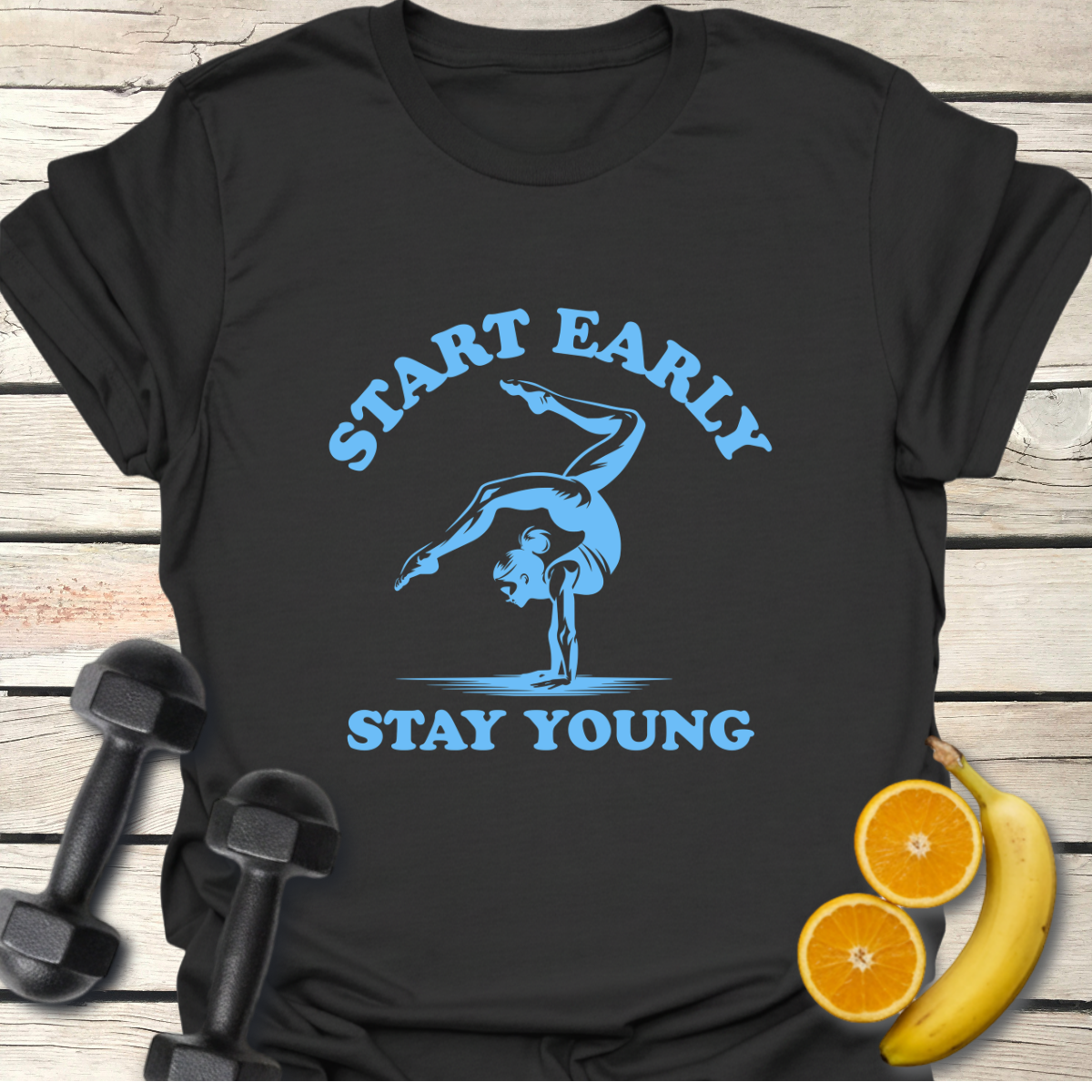 Start Early Stay Young T-Shirt