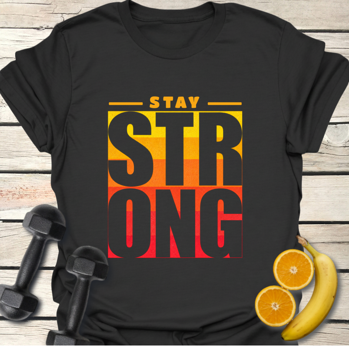 Stay Strong T-Shirt