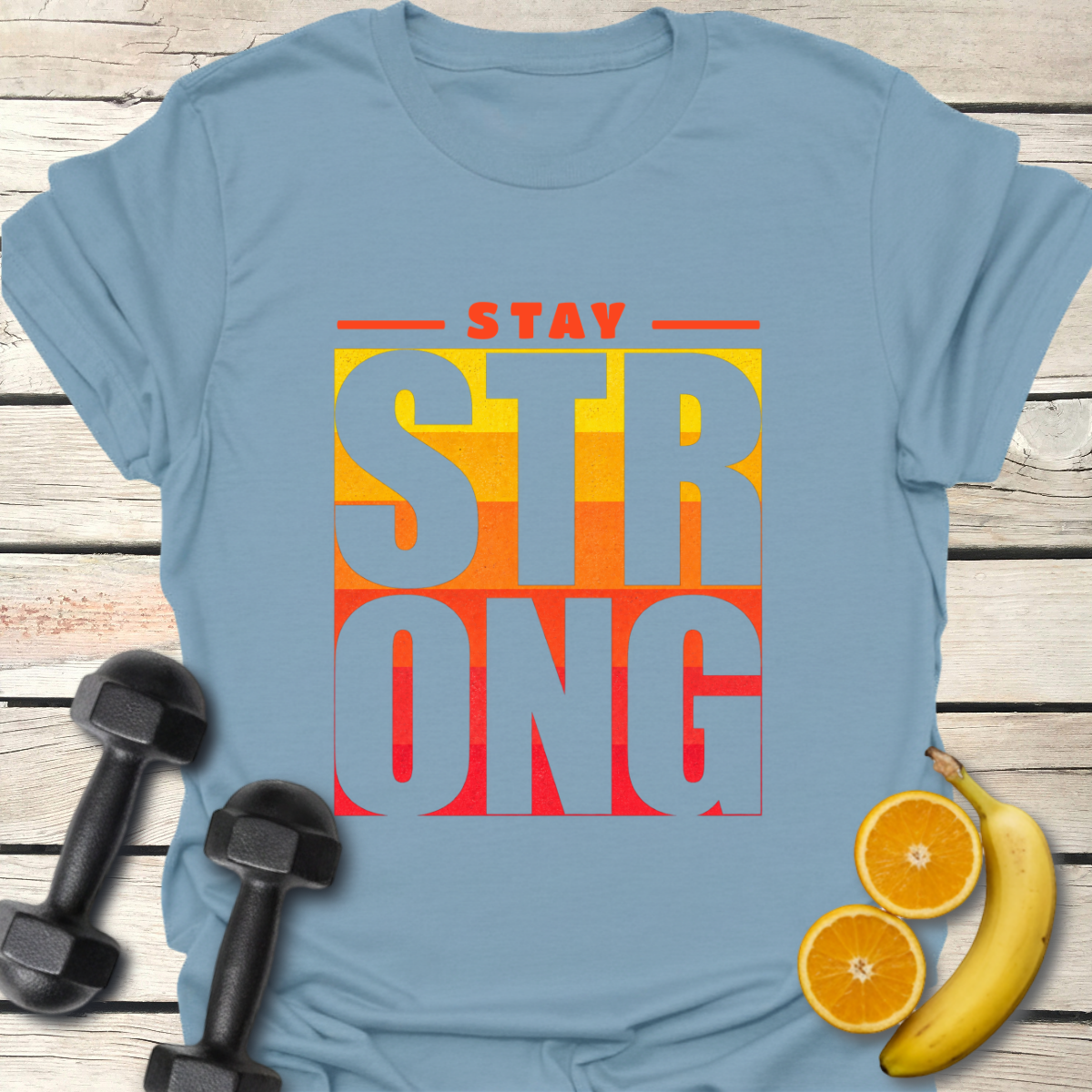 Stay Strong T-Shirt
