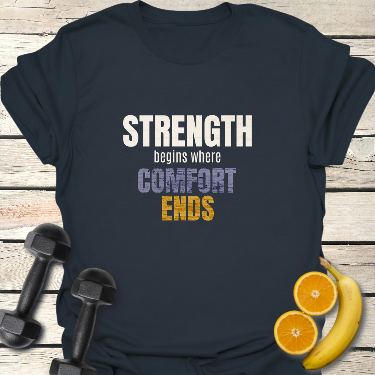 Strength Begins Where Comfort Ends T-Shirt