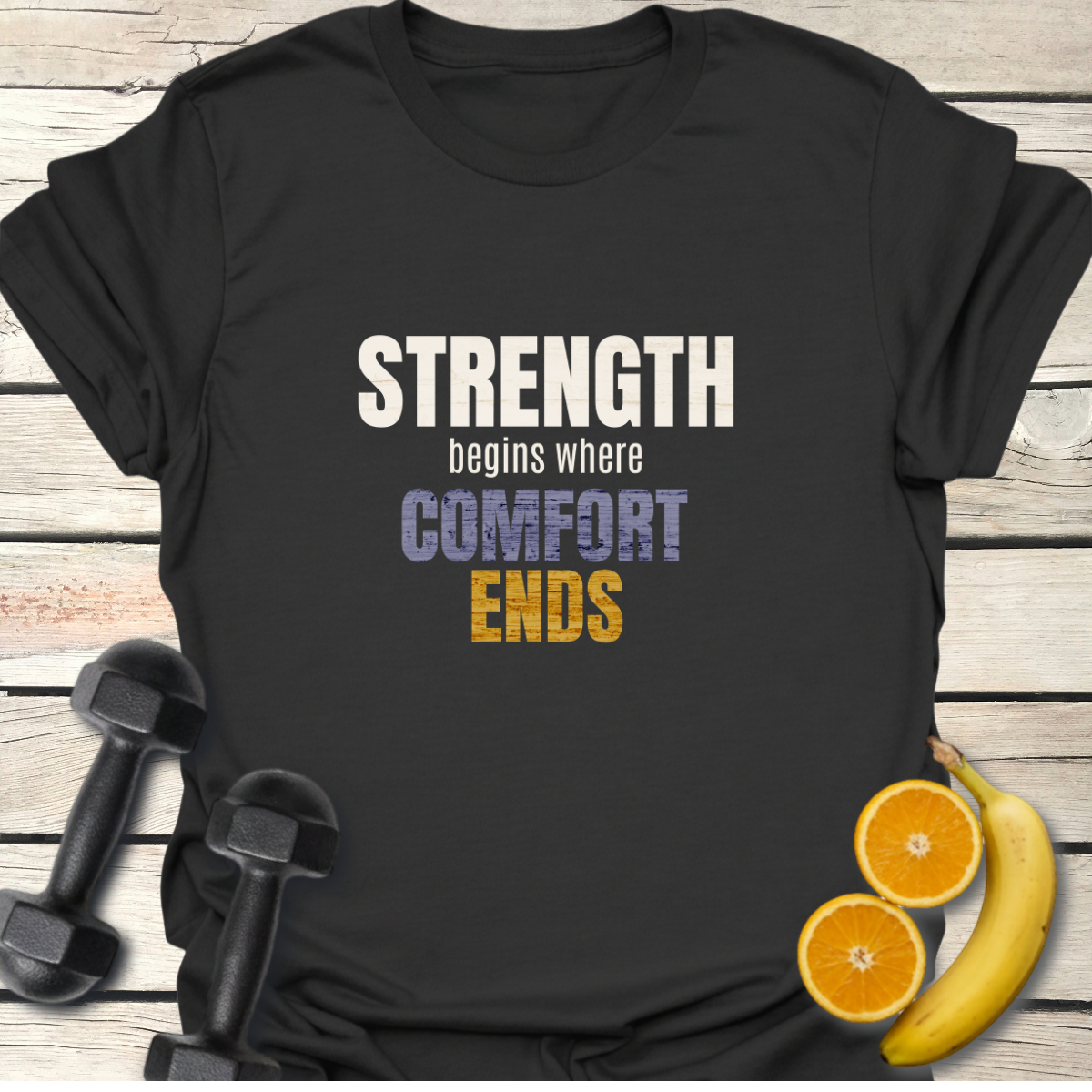 Strength Begins Where Comfort Ends T-Shirt