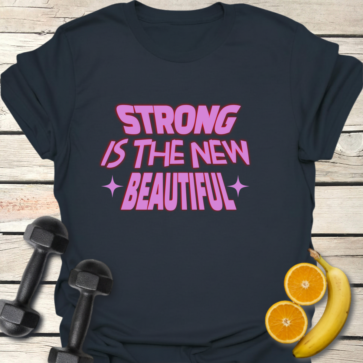 Strong Is the New Beautiful T-Shirt