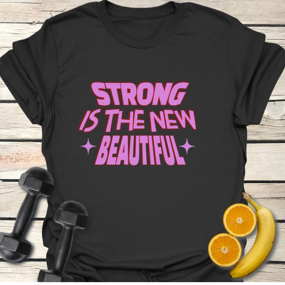 Strong Is the New Beautiful T-Shirt