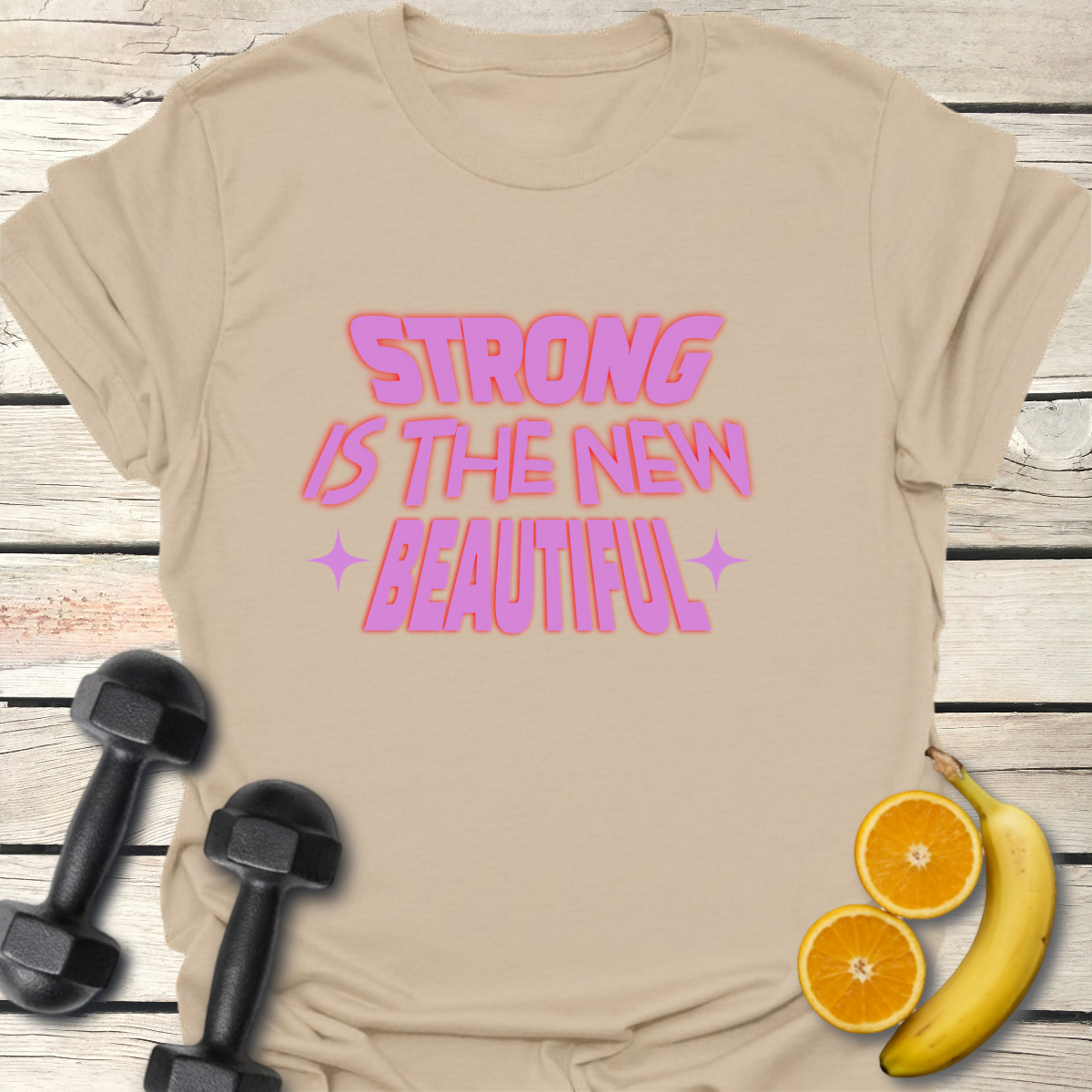Strong Is the New Beautiful T-Shirt