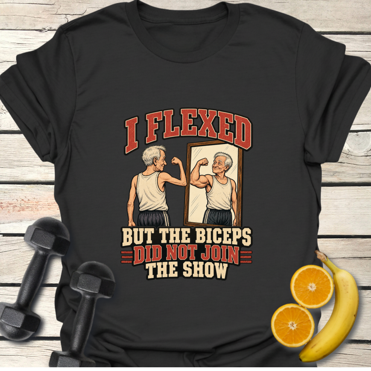I Flexed but the Biceps did Not Join the Show T-Shirt