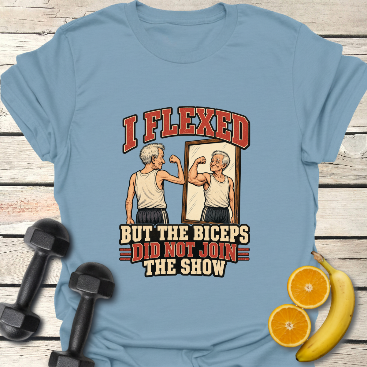 I Flexed but the Biceps did Not Join the Show T-Shirt
