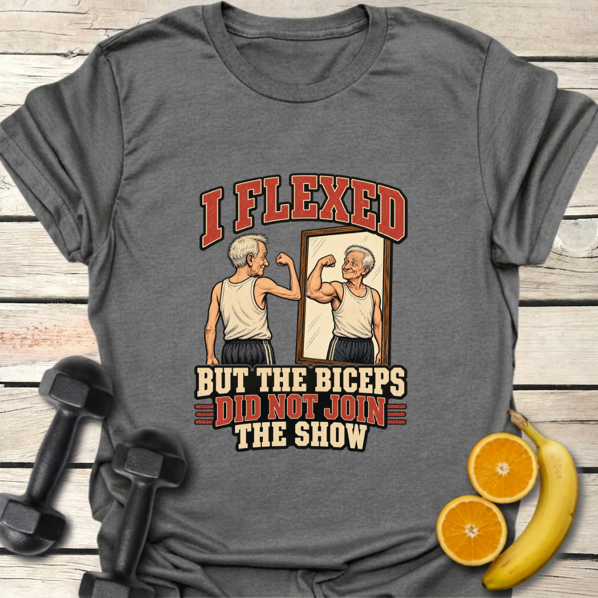 I Flexed but the Biceps did Not Join the Show T-Shirt
