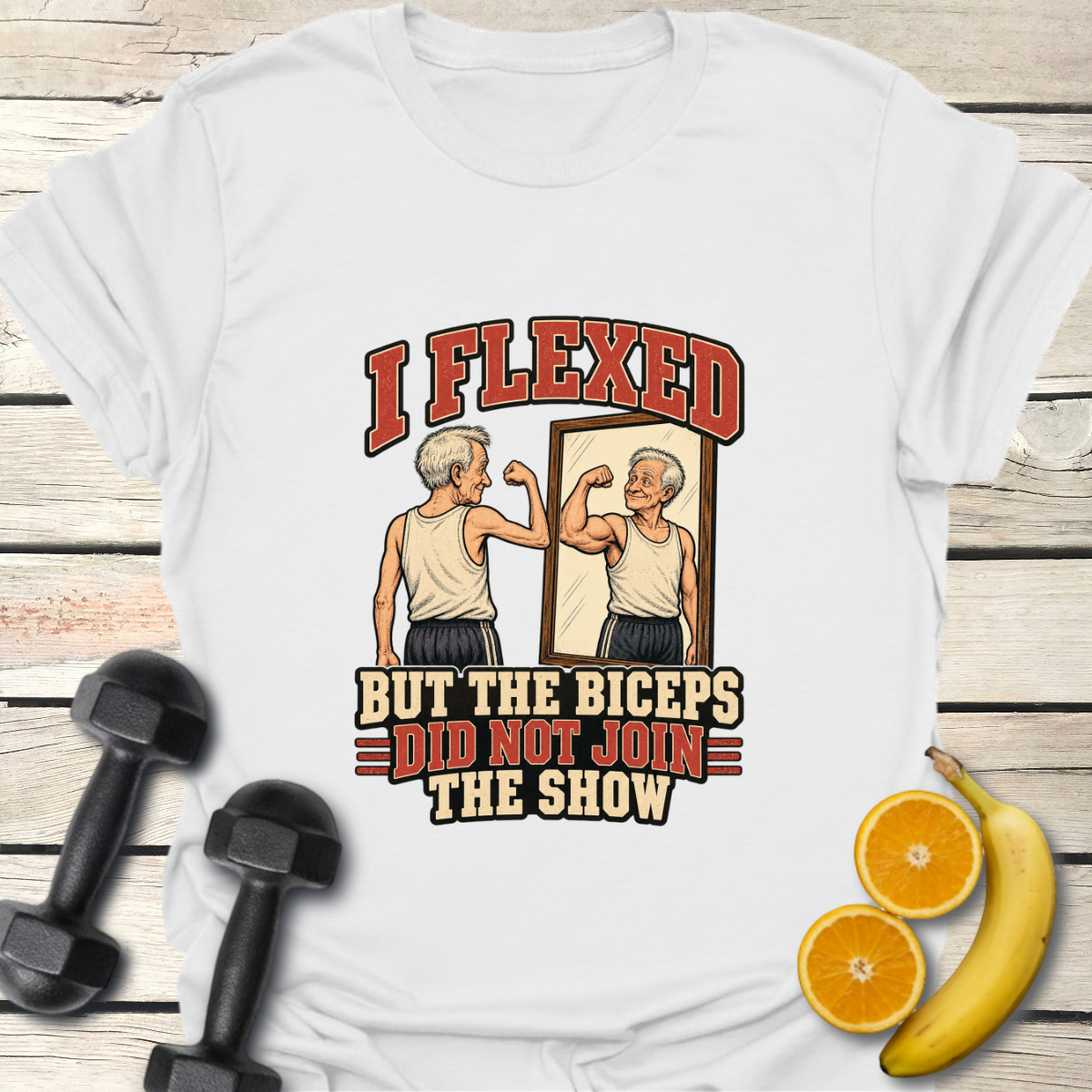 I Flexed but the Biceps did Not Join the Show T-Shirt