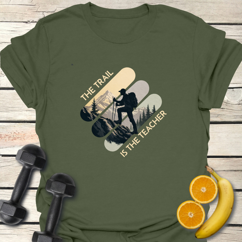 The Trail Is the Teacher T-Shirt