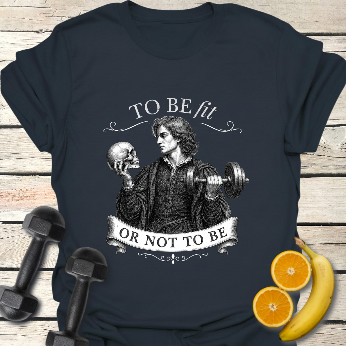 To Be Fit or Not To Be T-Shirt