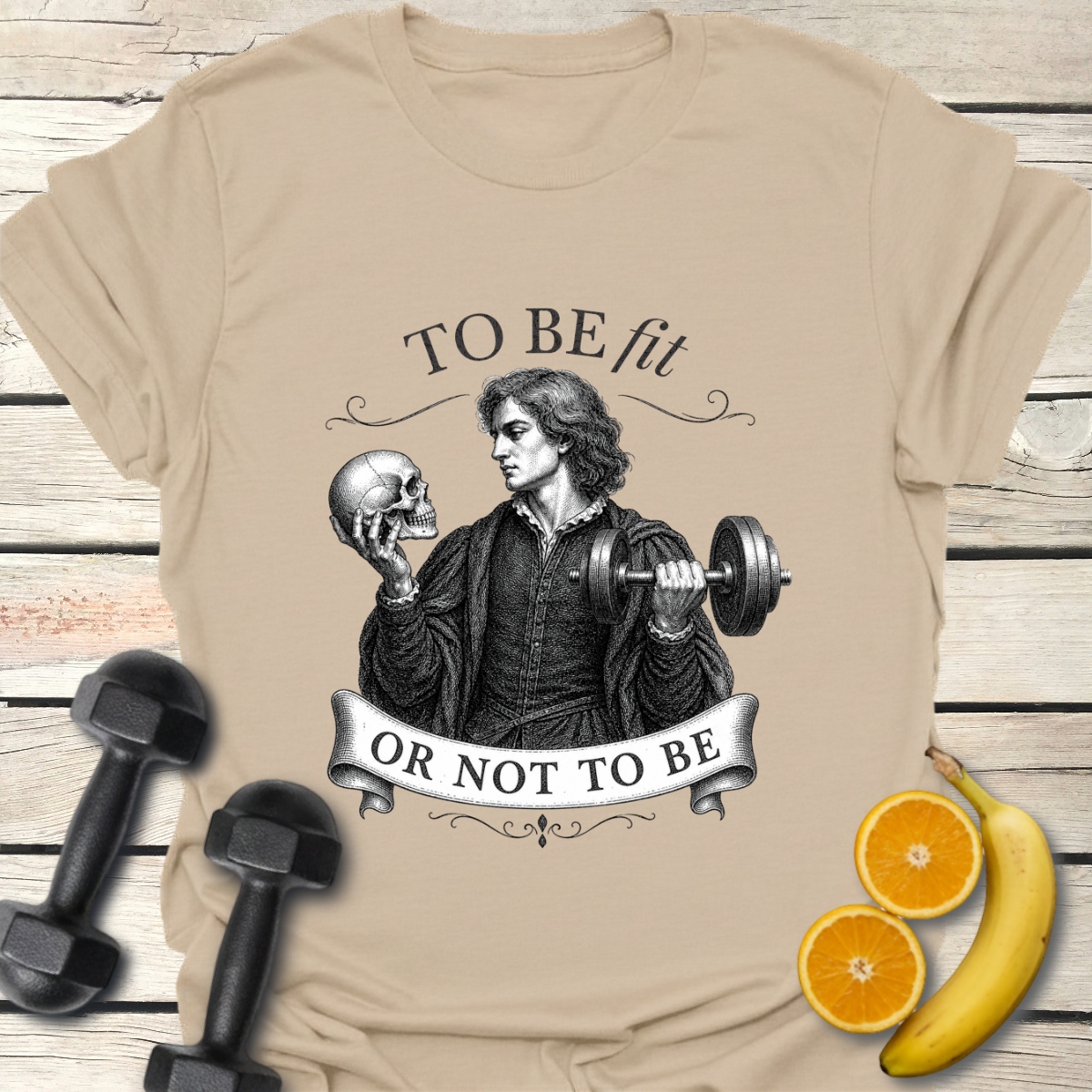 To Be Fit or Not To Be T-Shirt
