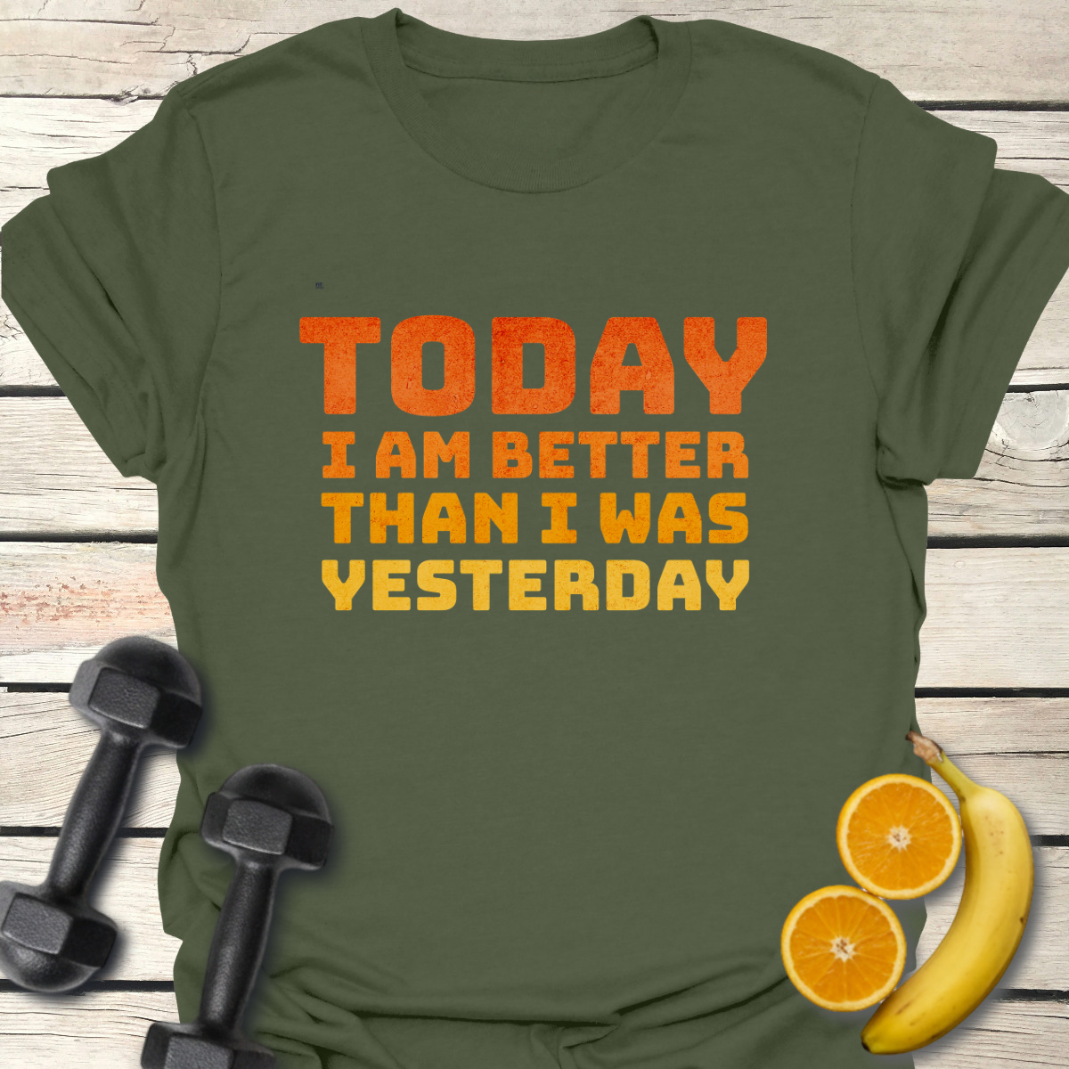 Today I Am Better than I Was Yesterday T-Shirt