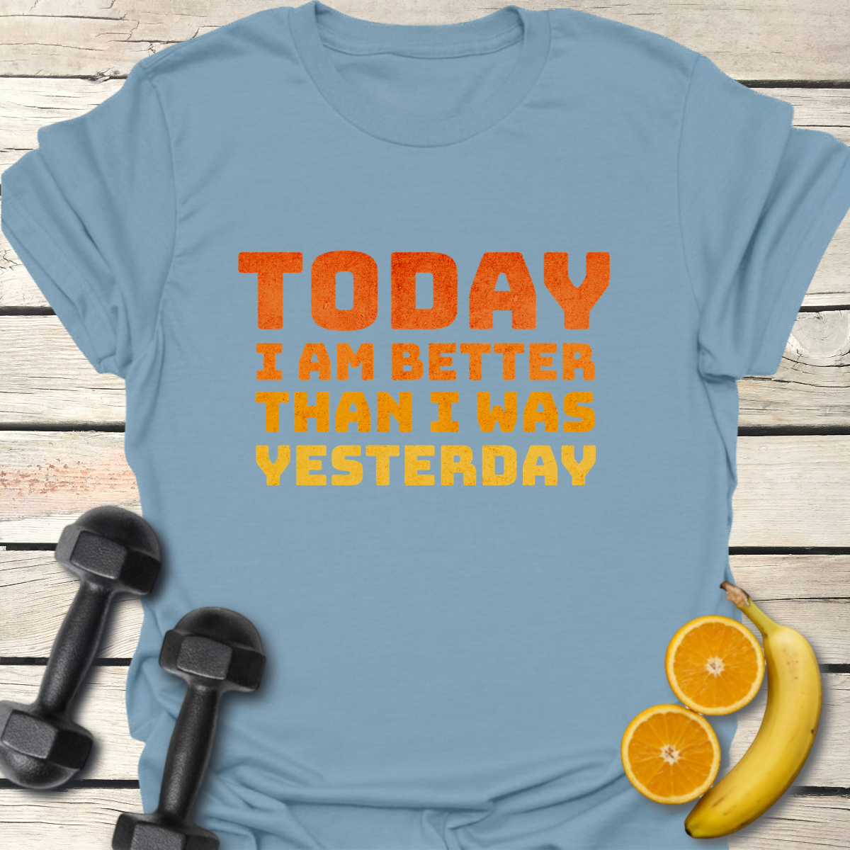 Today I Am Better than I Was Yesterday T-Shirt